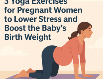 Top 3 Calming Yoga Exercises for Pregnant Women to Lower Stress & Boost Baby’s Birth Weight Naturally