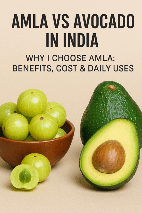 You are currently viewing Amla vs Avocado in India: Why I Choose Amla + Data, Doctor Insights & Simple Daily Uses