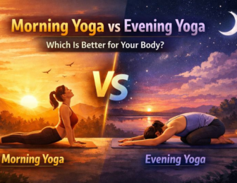 Morning Yoga vs Evening Yoga: Which Is Better for Your Body?