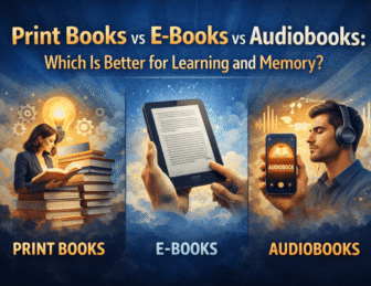 Print Books vs E-Books vs Audiobooks: Which Is Better for Learning and Memory?