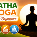 Hatha Yoga for Beginners: Benefits, Poses, and Complete Guide