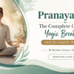 Pranayama: The Complete Guide to Yogic Breathing and Its Health Benefits