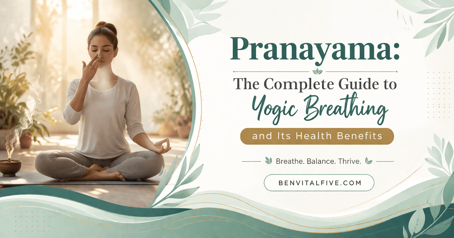 You are currently viewing Pranayama: The Complete Guide to Yogic Breathing and Its Health Benefits