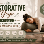 Restorative Yoga: 7 Poses That Heal Your Nervous System After a Stressful Week