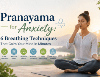 Pranayama for Anxiety: 6 Breathing Techniques That Calm Your Mind in Minutes