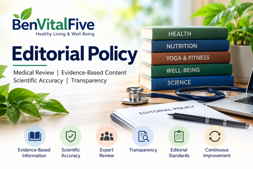 BenVitalFive editorial policy for evidence-based health information, scientific accuracy, and medical review.
